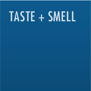 Taste + Smell